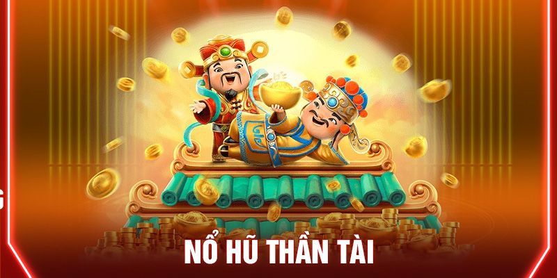 Nổ hũ thần tài là gì? Tổng quan trò chơi tại Ku88
